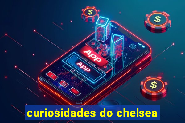 curiosidades do chelsea